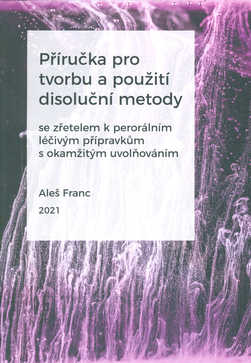 Příručka pro tvorbu a použití disoluční metody se zřetelem k perorálním léčivým přípravkům s okamžitým uvolňováním