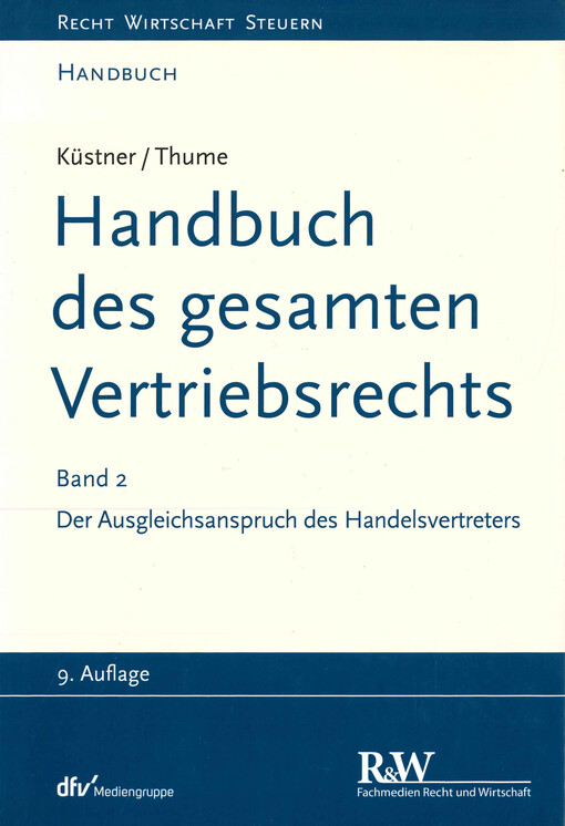 Handbuch des gesamten Vertriebsrechts. Band 2, Der Ausgleichsanspruch des Handelsvertreters : Warenvertreter, Versicherungs- und Bausparkassenvertreter