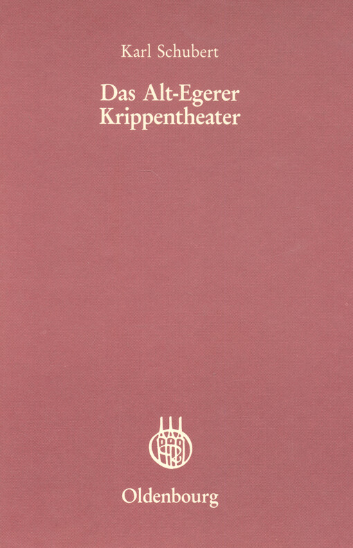 Das Alt-Egerer Krippentheater : Ein Beitrag zur Geschichte des Krippenspiels