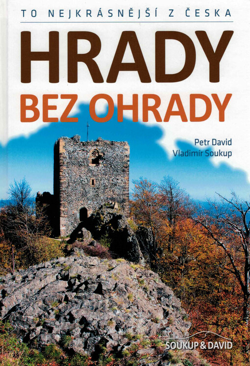 Hrady bez ohrady : to nejkrásnější z Česka