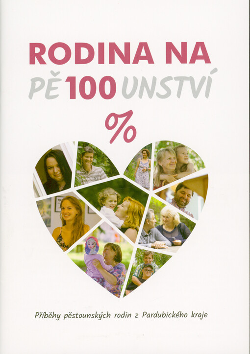 Rodina na pě100unství : příběhy pěstounských rodin z Pardubického kraje