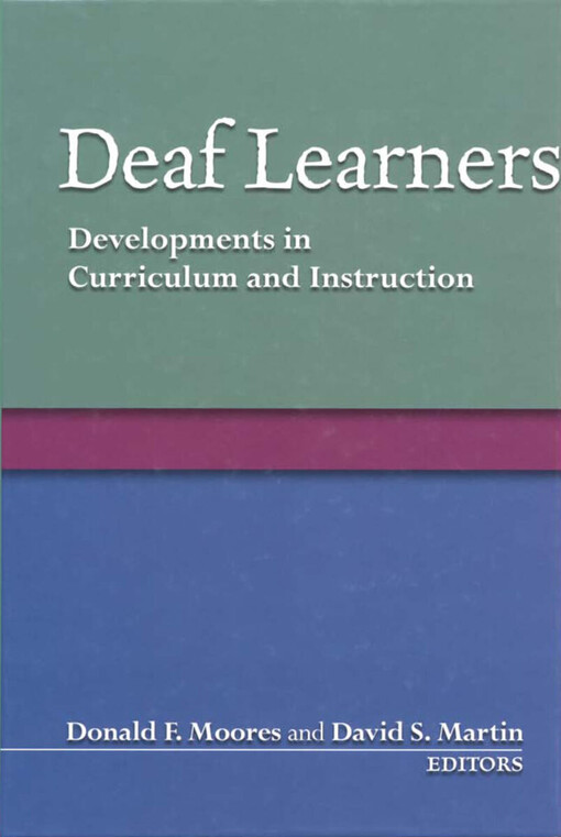 Deaf Learners: Developments in Curriculum and Instruction