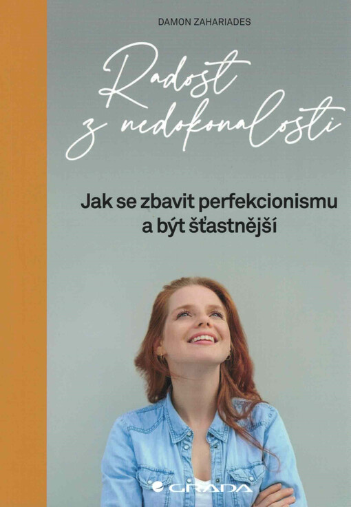 Radost z nedokonalosti : jak se zbavit perfekcionismu a být šťastnější