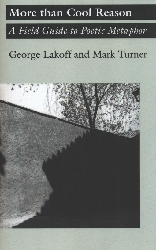 More than cool reason : a field guide to poetic metaphor