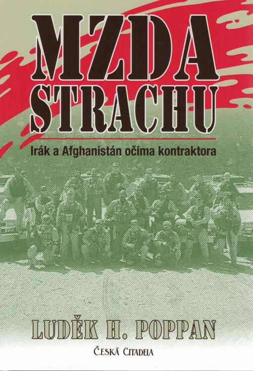 Mzda strachu : Irák a Afghanistán očima kontraktora