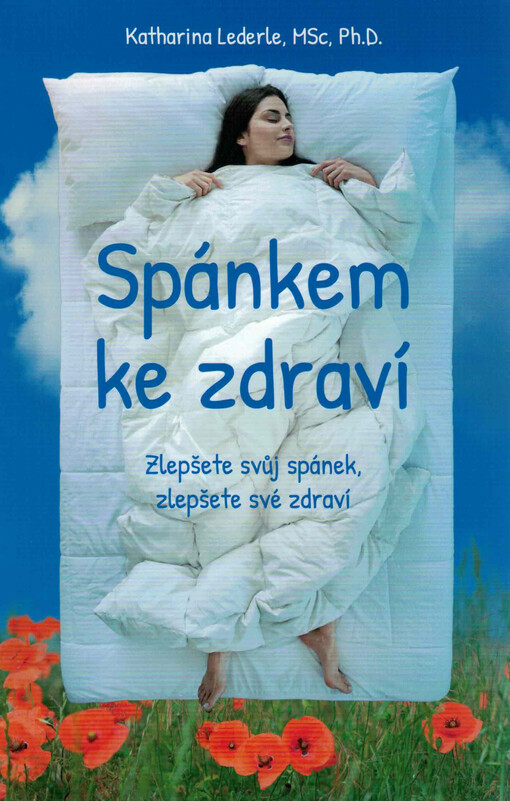 Spánkem ke zdraví : zlepšete svůj spánek, zlepšete své zdraví
