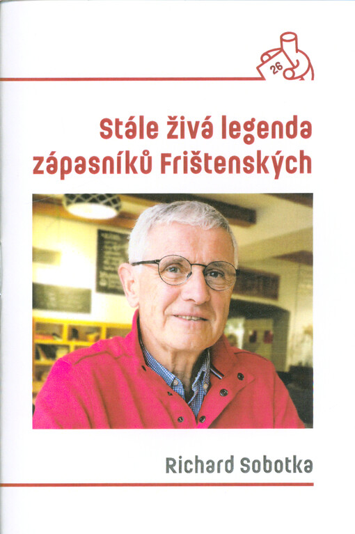 Stále živá legenda zápasníků Frištenských : anabáze Františka 