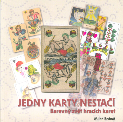 Jedny karty nestačí : barevný svět hracích karet