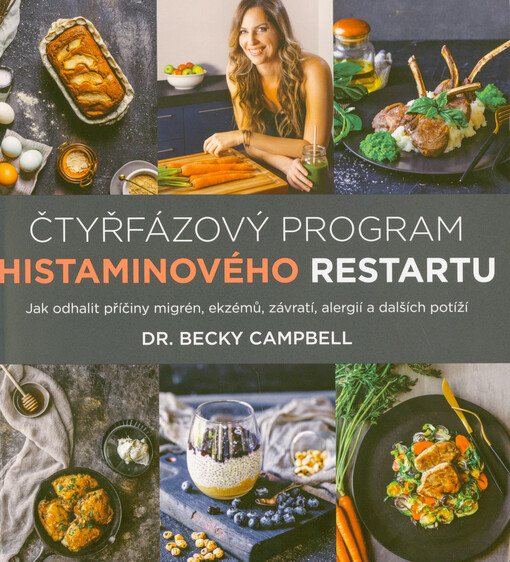 Čtyřfázový program histaminového restartu : jak odhalit příčiny migrén, ekzémů, závratí, alergií a dalších potíží