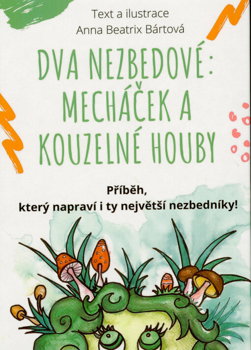 Dva nezbedové : Mecháček a kouzelné houby : příběh, který napraví i ty největší nezbedníky...