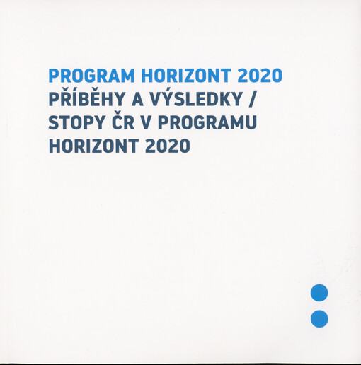 Program Horizont 2020 : příběhy a výsledky