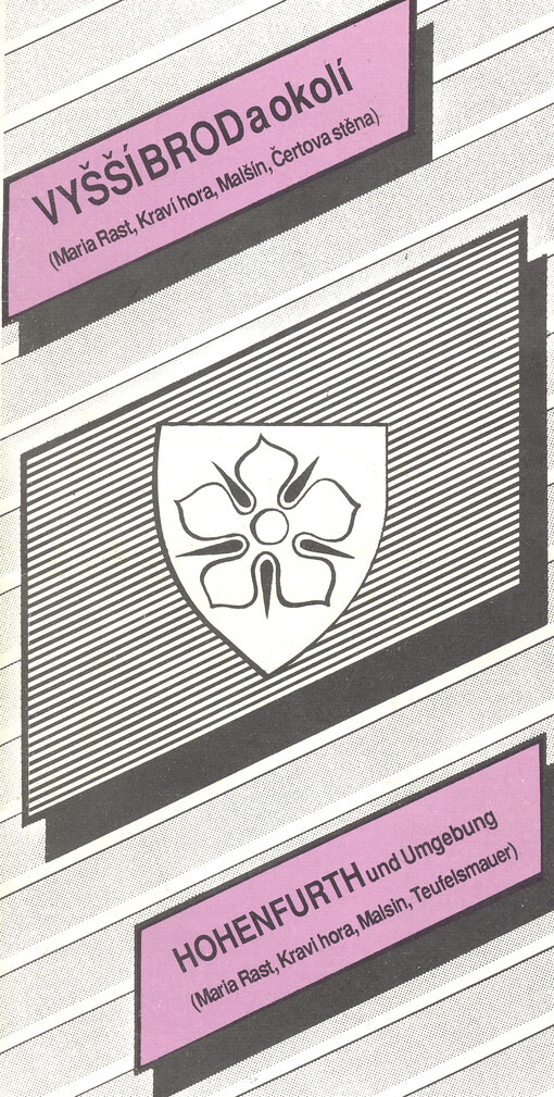 Vyšší Brod a okolí : (Maria Rast, Kraví hora, Malšín, Čertova stěna) = Hohenfurth und Umgebung : (Maria Rast, Kravi hora, Malsin, Teufelsmauer)