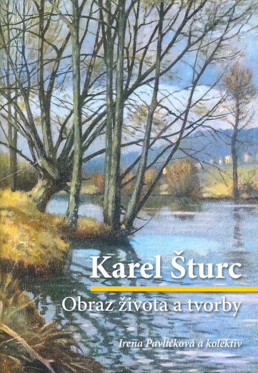 Karel Šturc : obraz života a tvorby