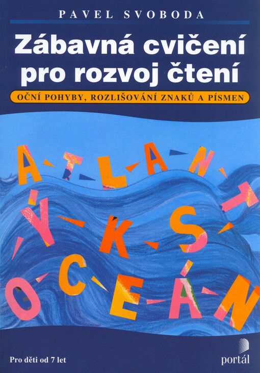 Zábavná cvičení pro rozvoj čtení : oční pohyby, rozlišování znaků a písmen