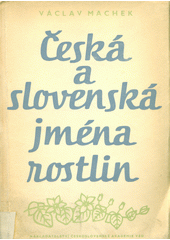 Česká a slovenská jména rostlin  (odkaz v elektronickém katalogu)