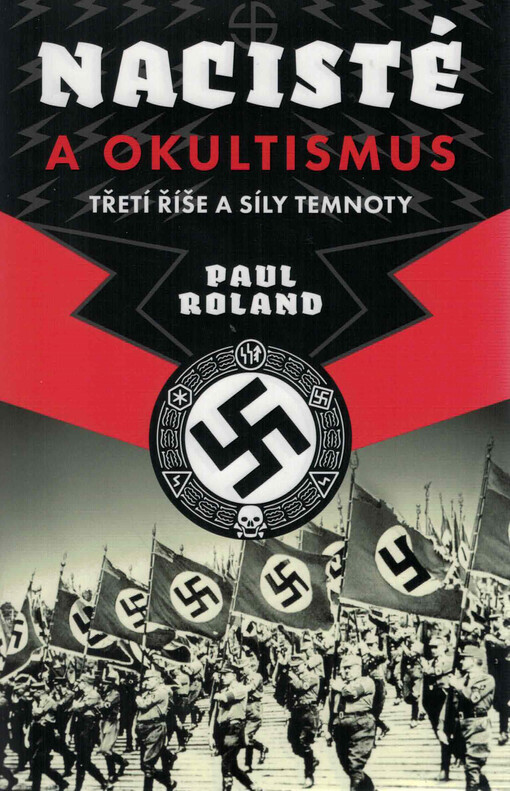 Nacisté a okultismus : Třetí říše a síly temnoty