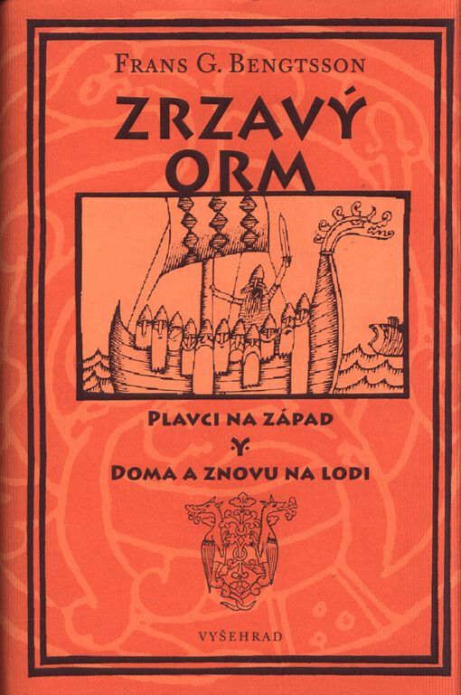 Zrzavý Orm. Plavci na západ. Doma a znovu na lodi