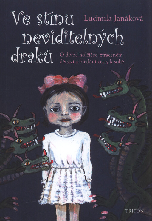 Ve stínu neviditelných draků : o divné holčičce, ztraceném dětství a hledání cesty k sobě