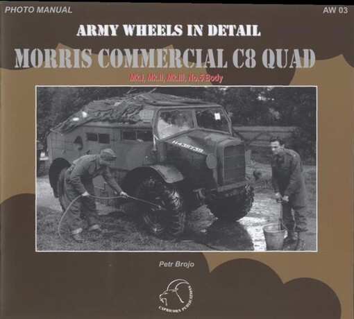 Morris Commercial C8 Quad : Mk.I, Mk.II, Mk.III, No.5 Body : photo manual