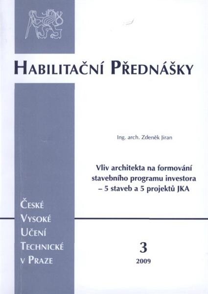 Vliv architekta na formování stavebního programu investora - 5 staveb a 5 projektů JKA = The architect's influence on the client's development programme - 5 realizations and 5 designs JKA