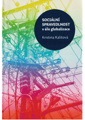 Sociální spravedlnost v éře globalizace  (odkaz v elektronickém katalogu)