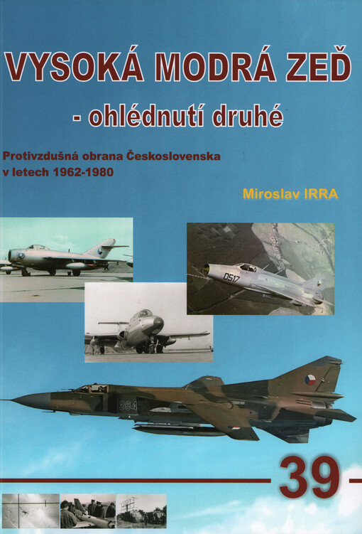 Vysoká modrá zeď - ohlédnutí druhé : protivzdušná obrana Československa v letech 1962-1980