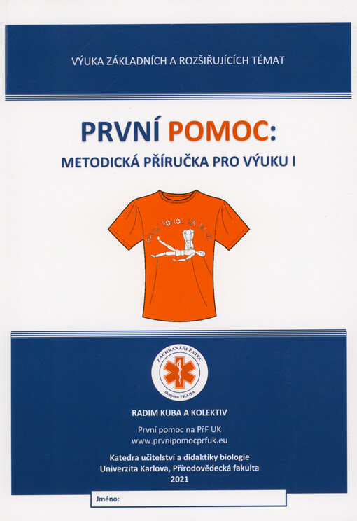 První pomoc : metodická příručka pro výuku I : výuka základních a rozšiřujících témat