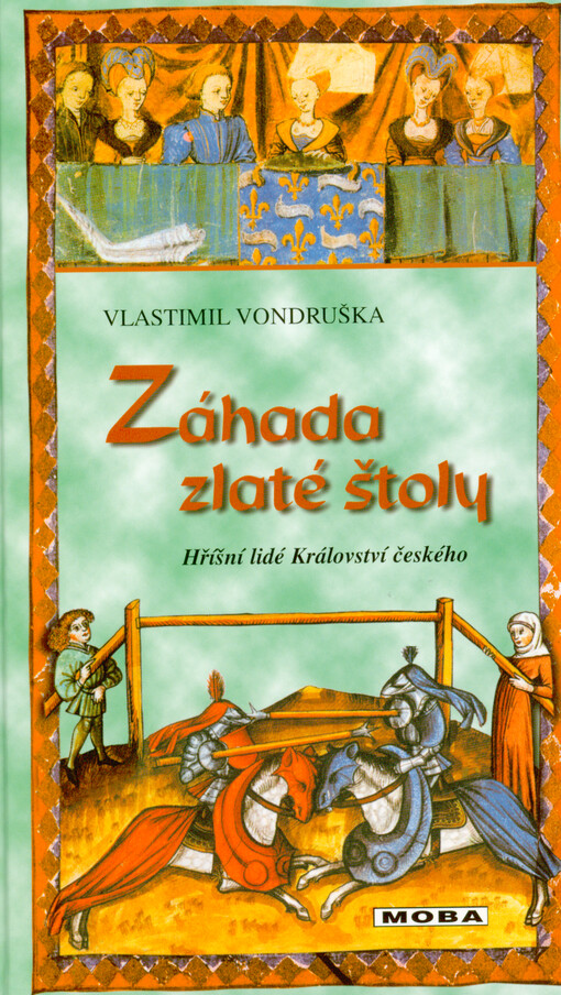 Záhada zlaté štoly, aneb, Tři zločiny, které rozřešil královský prokurátor Oldřich z Chlumu