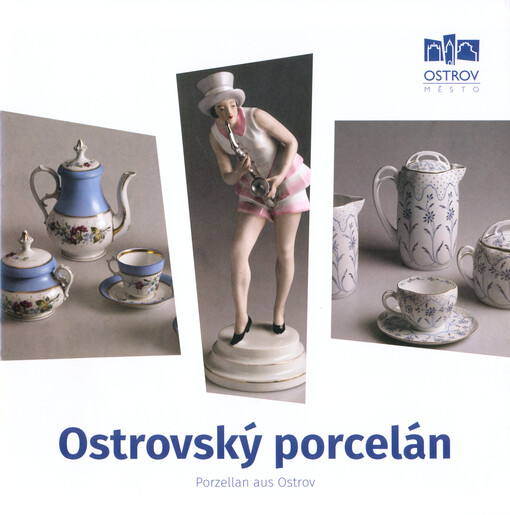 Ostrovský porcelán = Porzellan aus Ostrov