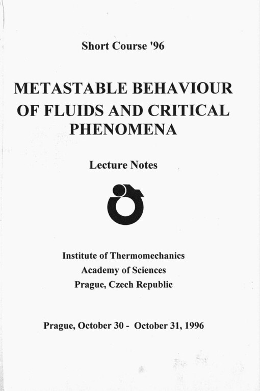 Metastable behaviour of fluids and critical phenomena. Short course '96: lecture notes and recommended literature