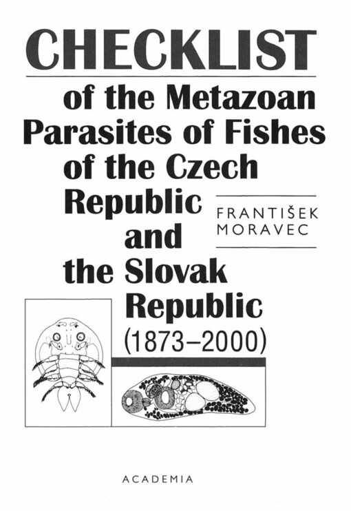 Checklist of the metazoan parasites of fishes of the Czech Republic and the Slovac Republic: (1873-2000)