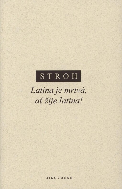Latina je mrtvá, ať žije latina!: malé dějiny velkého jazyka