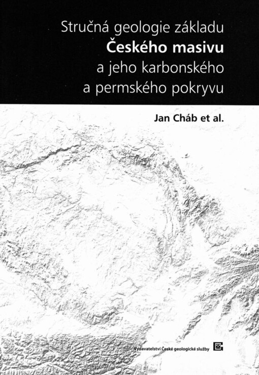 Stručná geologie základu Českého masivu a jeho karbonského a permského pokryvu
