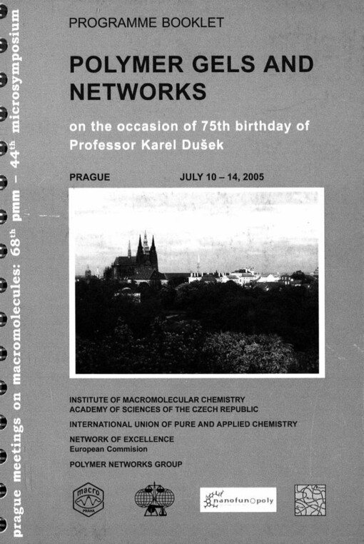 Polymer gels and networks: Prague, 10-14 July 2005. On the occasion of 75th birthday of professor Karel Dušek. Programme booklet