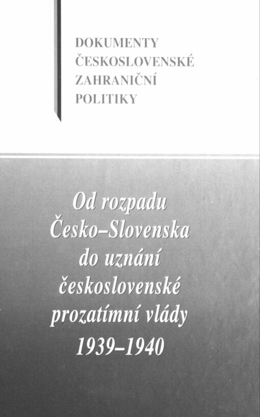 0d rozpadu Česko-Slovenska do uznání československé prozatimní vlády 1939-1940: (16. březen 1939 - 15. červen 1940)