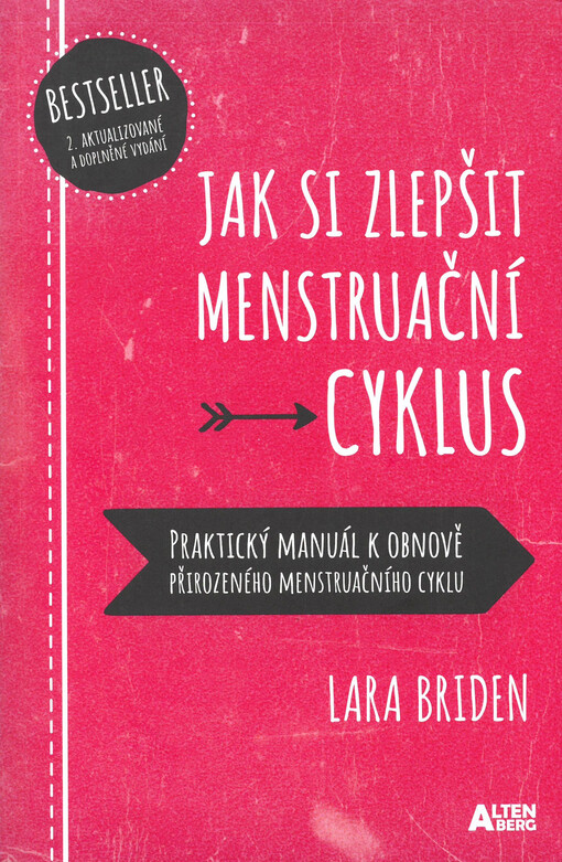 Jak si zlepšit menstruační cyklus : praktický manuál k obnově přirozeného menstruačního cyklu