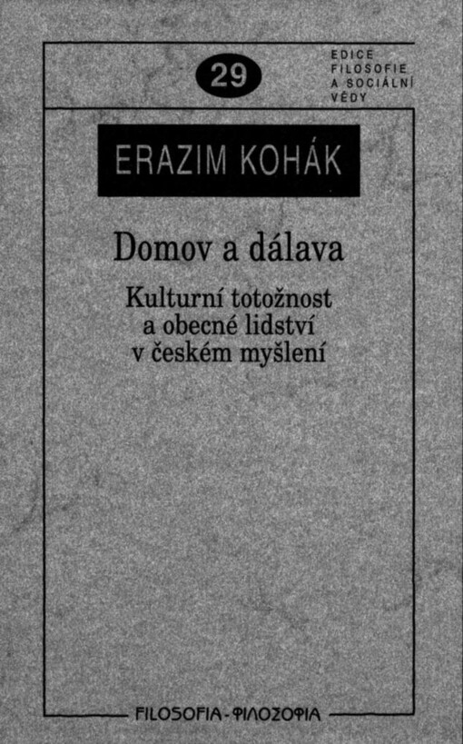 Domov a dálava: kulturní totožnost a obecné lidství v českém myšlení
