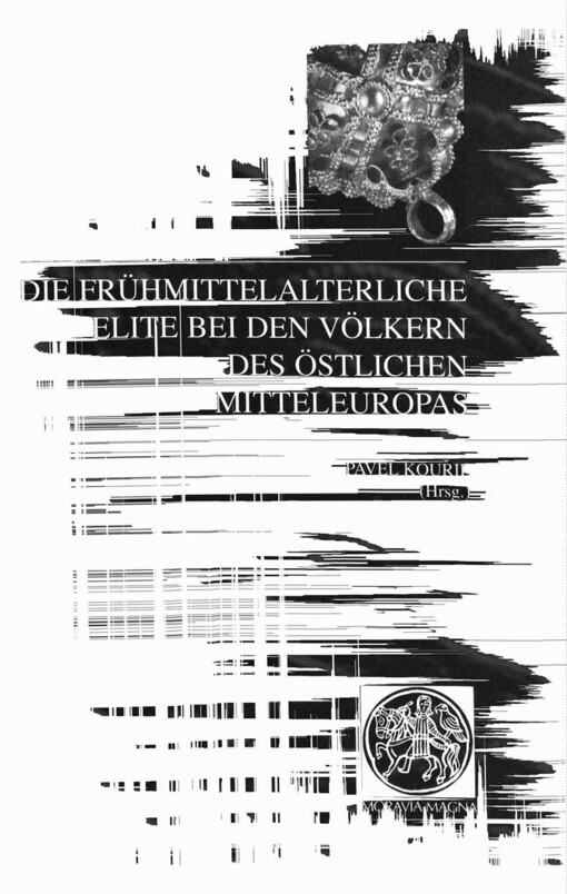 Frühmittelalterliche Elite bei den Völkern des östlichen Mitteleuropas: (mit einem speziellen Blick auf die großmährische Problematik) : Materialien der internationalen Fachkonferenz : Mikulčice, 25.-26.5.2004