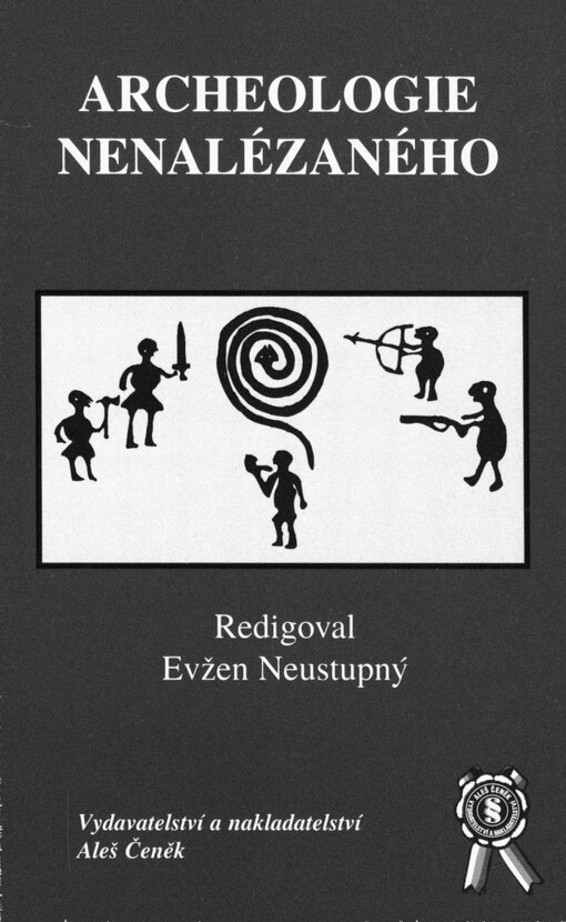 Archeologie nenalézaného :sborník přátel, kolegů a žáků k životnímu jubileu Slavomila Vencla
