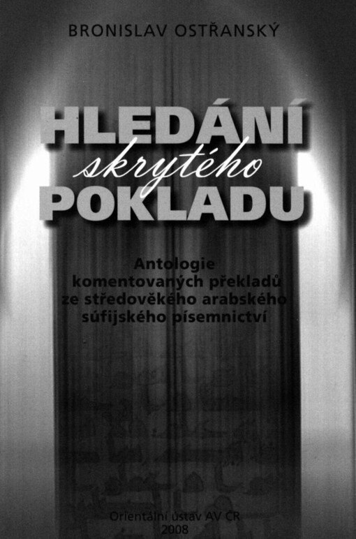 Hledání skrytého pokladu: antologie komentovaných překladů ze středověkého arabského súfijského písemnictví