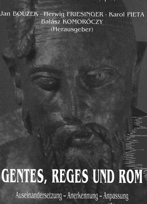 Gentes, Reges und Rom: Auseinandersetzung - Anerkennung - Anpassung : Festschrift für Jaroslav Tejral zum 65. Geburstag