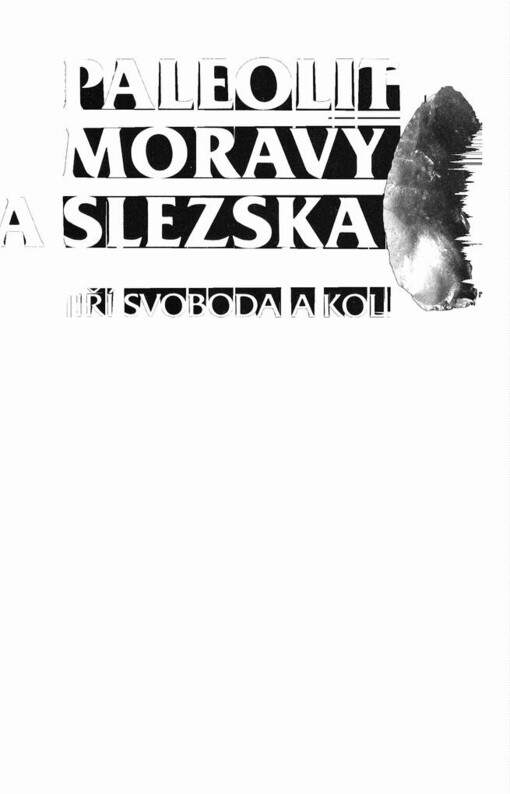 Paleolit Moravy a Slezska =: paleolithic of Moravia and Silesia