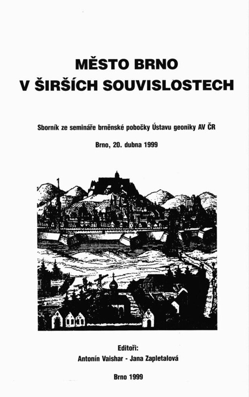 Město Brno v širších souvislostech :sborník ze semináře brněnské pobočky Ústavu geoniky AV ČR