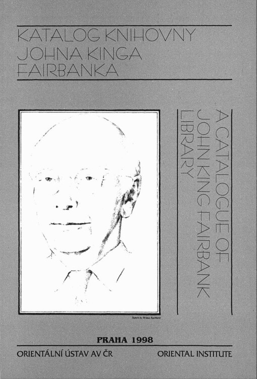 Katalog Knihovny Johna Kinga Fairbanka =: A catalogue of John King Fairbank Library