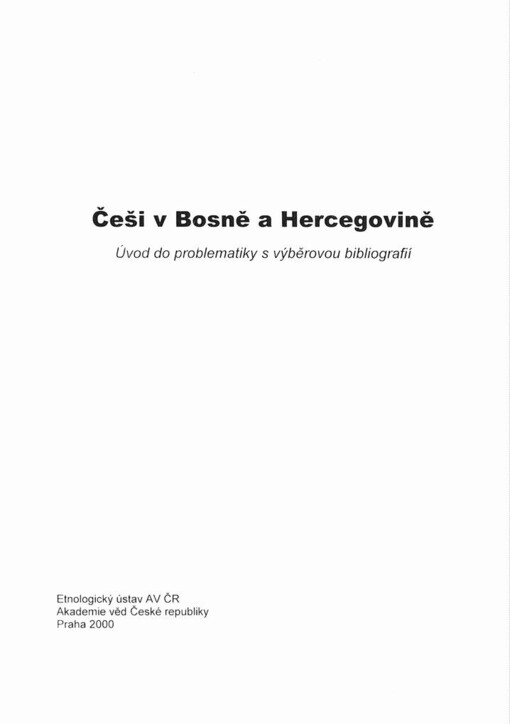 Češi v Bosně a Hercegovině: úvod do problematiky s výběrovou bibliografií