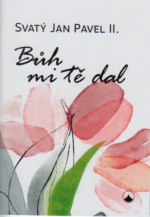 Bůh mi tě dal : meditace na téma 