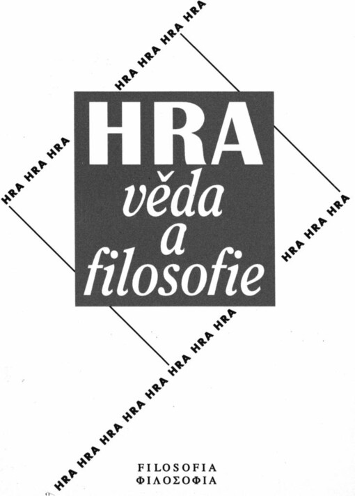 Hra, věda a filosofie: sborník příspěvků : seminář 4.-5. 11. 2004