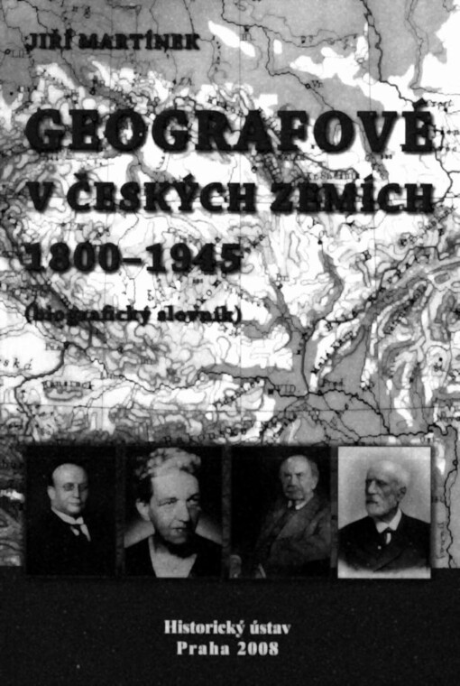 Geografové v českých zemích 1800-1945: biografický slovník