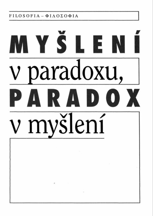 Myšlení v paradoxu, paradox v myšlení :(sborník příspěvků)