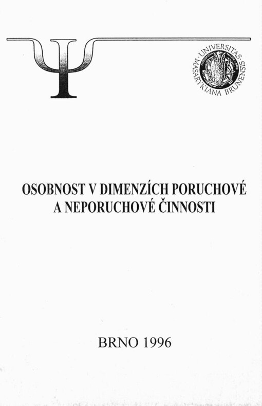 Osobnost v dimenzích poruchové a neporuchové činnosti: sborník příspěvků z konference k nedožitým 90. narozeninám prof. PhDr. Roberta Konečného, CSc